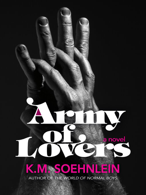 Title details for Army of Lovers by K.M. Soehnlein - Available